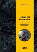 Šusta František: Lidsko-psí konverzace - Jak si vytvořit komunikační signály pro snažší živo