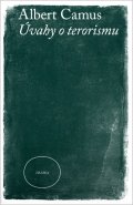 Camus Albert: Úvahy o terorismu
