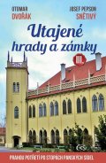 Dvořák Otomar: Utajené hrady a zámky III. aneb Prahou potřetí po stopách panských sídel
