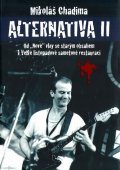 Chadima Mikoláš: Alternativa II. - Od Nové vlny se starým obsahem k Velké listopadové sameto