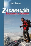 Šámal Petr: Záchranáři - Tragédie a příběhy