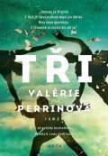 Perrinová Valérie: Tři