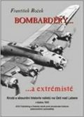 Roček František: Bombardéry... a extremisté