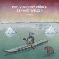Sís Petr: Podivuhodný příběh Eskymo Welzla