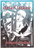 Drábek Antonín: Oplať láskou