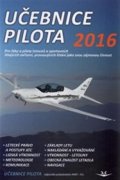 neuveden: Učebnice pilota 2016: Pro žáky a piloty letounů a sportovních létajících za