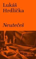 Hrdlička Lukáš: Neutečeš