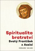 : Spiritualita bratrství - Svatý František z Assisi