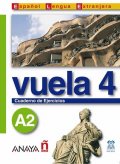 Álvarez Martínez María Ángeles María Ángeles: Vuela 4/A2: Cuaderno de Ejercicios