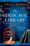 Berry Freya: The Birdcage Library: A spellbinding novel of a missing woman, a house of s