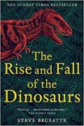 Brusatte Steve: The Rise and Fall of the Dinosaurs : The Untold Story of a Lost World