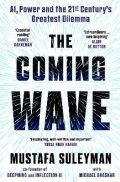 Suleyman Mustafa: The Coming Wave: the ground-breaking book from the ultimate AI insider