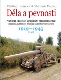Francev Vladimír: Děla a pevnosti 2. díl 1919-1945