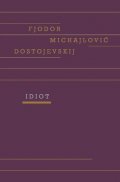 Dostojevskij Fjodor Michajlovič: Idiot