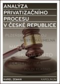 Zeman Karel: Analýza privatizačního procesu v České republice