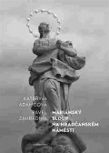 kolektiv autorů: Mariánský sloup na Hradčanském náměstí