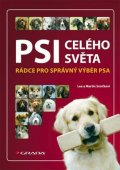 Smrček Martin: Psi celého světa - Rádce pro správný výběr psa
