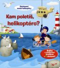 neuveden: Kam poletíš, helikoptéro? - Kniha s natahovací hračkou a 4 drahami!