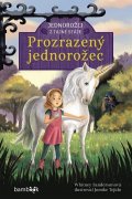 Sandersonová Whitney: Jednorožci z tajné stáje – Prozrazený jednorožec