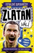 Mugford Simon , Green Dan: Fotbalové superhvězdy Zlatan - Fakta, příběhy, čísla