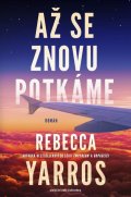 Yarros Rebecca: Až se znovu potkáme