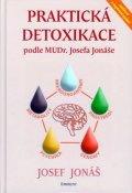 Jonáš Josef: Praktická detoxikace podle MUDr. Josefa Jonáše