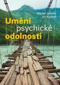 Kuchař Jiří: Umění psychické odolnosti