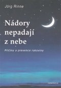 Rinne Jörg: Nádory nepadají z nebe - Příčiny a prevence rakoviny