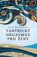Richardson Diana: Tantrický orgasmus pro ženy