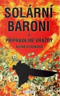 Vitásková Alena: Solární baroni II. - Příprava mé vraždy
