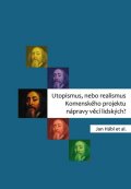 Hábl Jan: Utopismus, nebo realismus Komenského projektu nápravy věcí lidských?