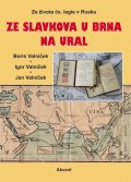 Valníček Boris: Ze Slavkova u Brna na Ural - Ze života čs. legie v Rusku