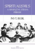 Budil Ivo T.: Spiritualismus a odvrácená strana přírody