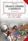 Gorla Stefano: Úžasný příběh o Ježíšovi