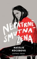 Kocábová Natálie: Nepatrně smutná žena