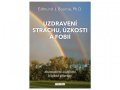 Bourne Edmund J.: Uzdravení strachu, úzkostí a fobií