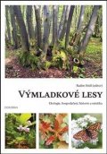 Hédl Radim: Výmladkové lesy - Ekologie, hospodaření, historie a estetika