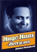 Matějková Jolana: Hugo Haas - Život je pes - 2. vydání