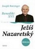 Benedikt XVI.: Ježíš Nazaretský - Prolog (Příběh Ježíšova dětství)