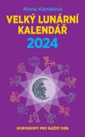 Kárníková Alena: Velký lunární kalendář 2024 aneb Horoskopy pro každý den