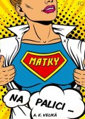 Veliká Alexandra K.: Matky na palici