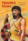 Petráček Jiří: Trojská válka