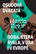 Kovář Martin: Osudová dvacátá - Doba, která řvala, v USA i v Evropě