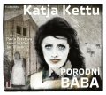 Kettu Katja: CD Porodní bába (Čte Pavla Beretová, Jaroslav Plesl, Jan Vlasák) - audiokni