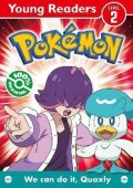 : Pokemon Young Readers Level 2: We Can Do it, Quaxly!