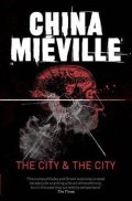 Miéville China: The City & The City