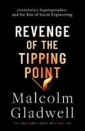 Gladwell Malcolm: Revenge of the Tipping Point: Overstories, Superspreaders and the Rise of S