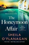 O'Flanagan Sheila: The Honeymoon Affair: Don´t miss the gripping and romantic new contemporary