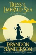 Sanderson Brandon: Tress of the Emerald Sea: A Cosmere Novel