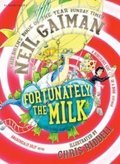 Gaiman Neil: Fortunately, the Milk...